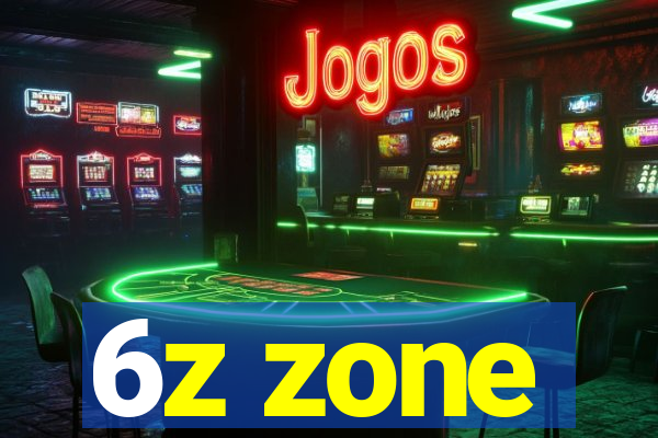 6z zone